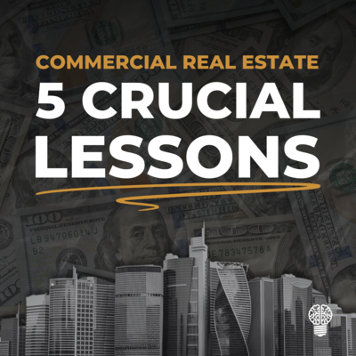 5 Crucial Lessons for First-Time CRE Investors | Deep Dive