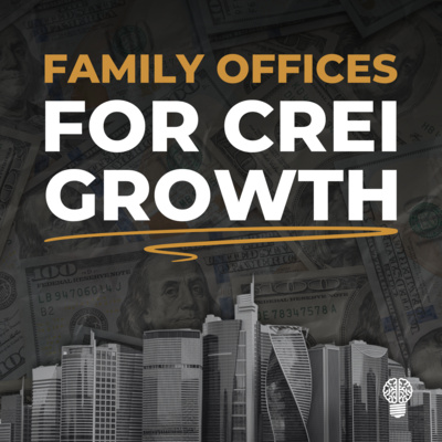Leveraging Family Offices for CRE Growth | Mark Schuler