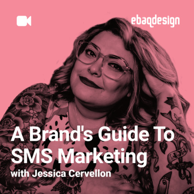 A Brand's Guide To SMS Marketing with Jessica Cervellon