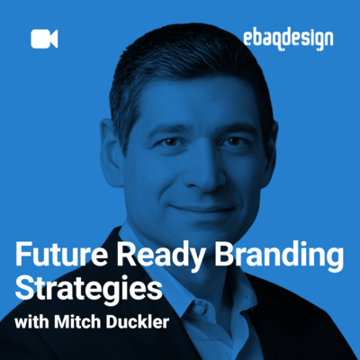 Future Ready Branding Strategies with Mitch Duckler