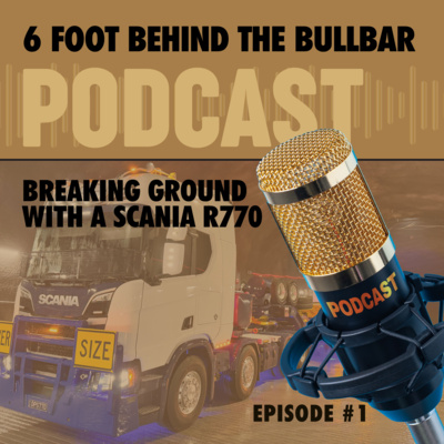 “Six-Foot Behind the Bull Bar: Breaking Ground with the 770hp Scania Beast”