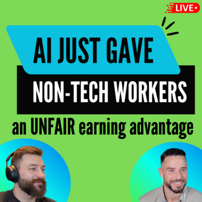 AI just gave NON-TECH workers an UNFAIR advantage to make REAL money - Ep 27 - Mostly Humans