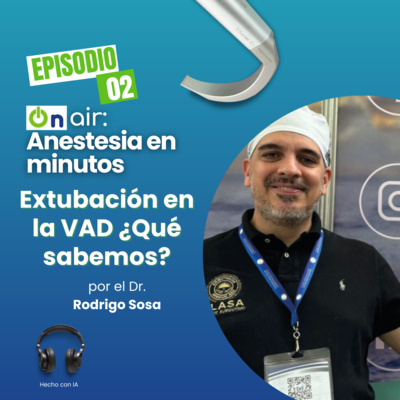 Extubación en la VAD ¿Qué sabemos?