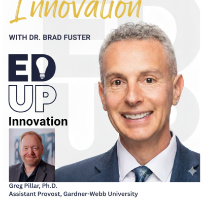 EdUp Innovation: Episode 14, Innovation vs. Accreditation, with Dr. Greg Pillar, Gardner-Webb University