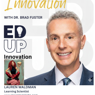 EdUp Innovation: Episode 21, Lauren Waldman, Learning Scientist