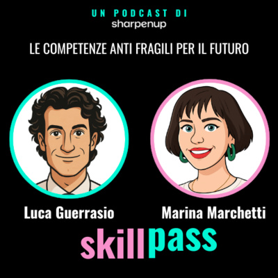 Le competenze anti fragili per il futuro - con Marina Marchetti- S01E02
