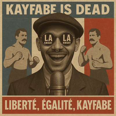 LIBERTÉ ÉGALITÉ KAYFABE