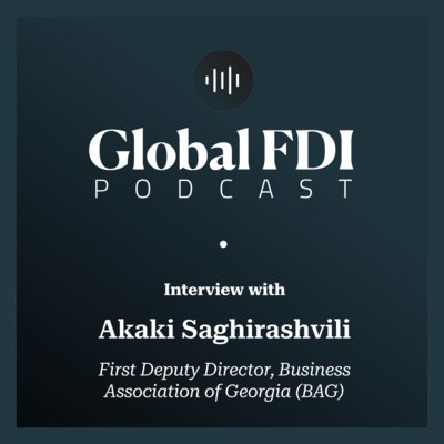 Georgia: Interview with Akaki Saghirashvili, First Deputy Director, Business Association of Georgia (BAG)