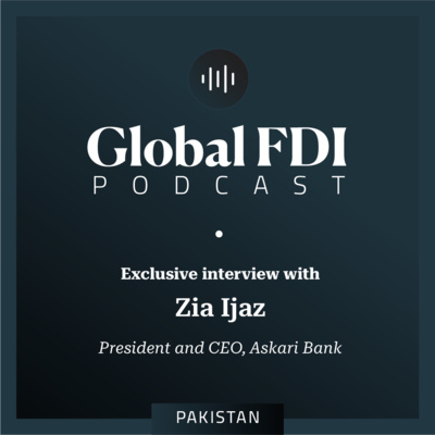 Pakistan: Interview with Zia Ijaz, President and CEO, Askari Bank