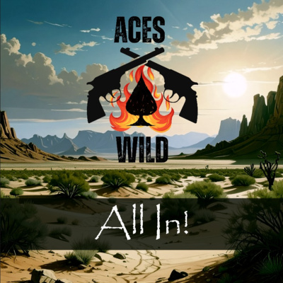 Aces Wild: All In! (Ep. 7)