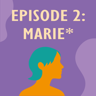 Ep. 2 – Marie