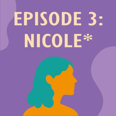 Ep. 3 – Nicole