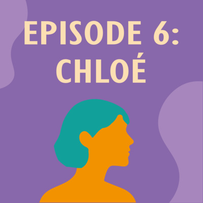 Ep. 6 – Chloé