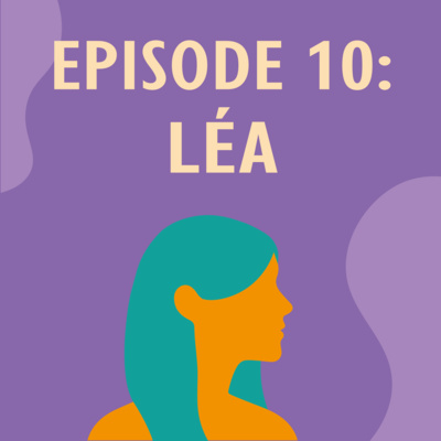 Ep. 10 – Léa