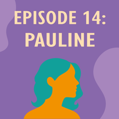Ep. 14 – Pauline