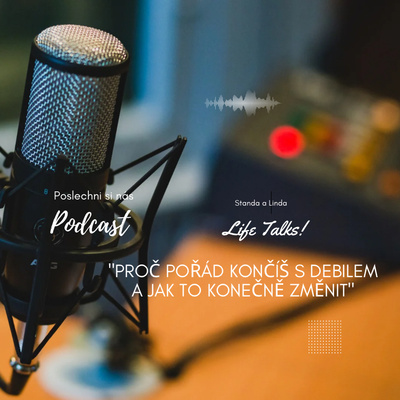 #7 - 5 důvodů, proč pořád končíš s debilem (a jak to konečně změnit)