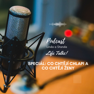 🎙 Speciální díl: Co chtějí chlapi, co chtějí ženy
