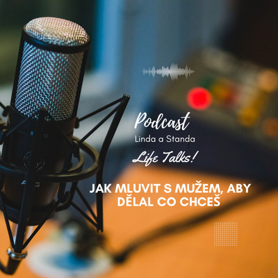 #19 Jak mluvit s mužem, aby tě konečně slyšel (a nebyla z toho hádka)