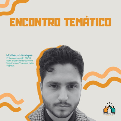 Encontro com Enf Matheus Henrique: múltiplas possibilidades de ser enfermeiro