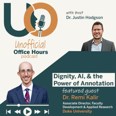 Dignity, AI, & the Power of Annotation - with Dr. Remi Kalir, Associate Director of Faculty Development and Applied Research at Duke University Learning Innovation & Lifetime Education
