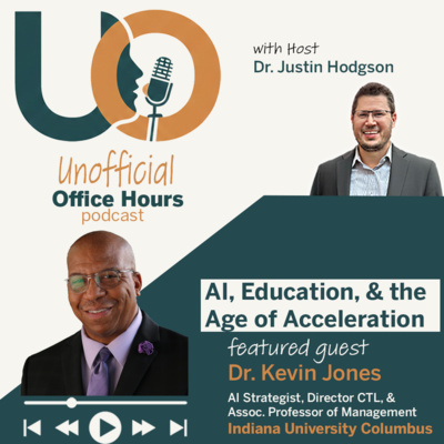 AI, Education, & the Age of Acceleration - with Dr. Kevin Jones, AI Strategist, Associate Professor of Management, and Director of the Center for Teaching and Learning at IU Columbus