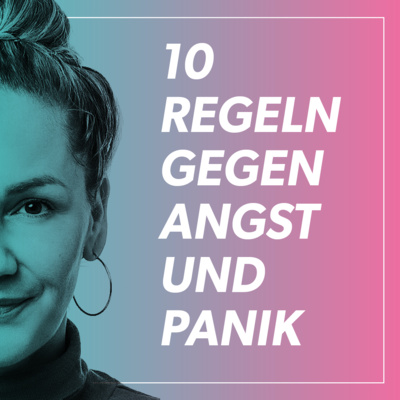 Best of: 10 Regeln bei Angst – So durchbrichst du Panik & Gedankenkarussell