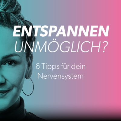 Warum du dich nie wirklich entspannen kannst – 6 Gründe & was deinem Nervensystem hilft