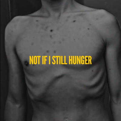 Not If I Still Hunger