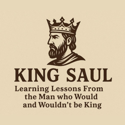 #6 King Saul (1 Samuel 16)