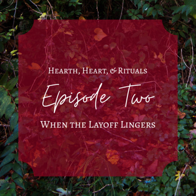 Episode Two: When a Layoff Lingers