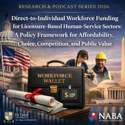 Direct-to-Individual Workforce Funding for Licensure-Based Human-Service Sectors: A Policy Framework for Affordability, Choice, Competition, and Public Value | Research & Podcast Series 2026