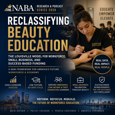 Reclassifying Beauty Education: The Louisville Model for Workforce, Small Business, and Success-Based Funding (NABA Research 2026)