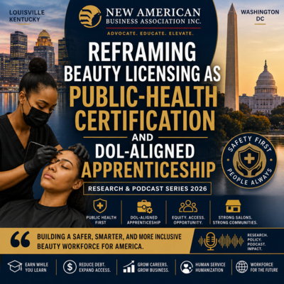 Reframing Beauty Licensing as Public-Health Certification and DOL-Aligned Apprenticeship | Research & Podcast Series 2026