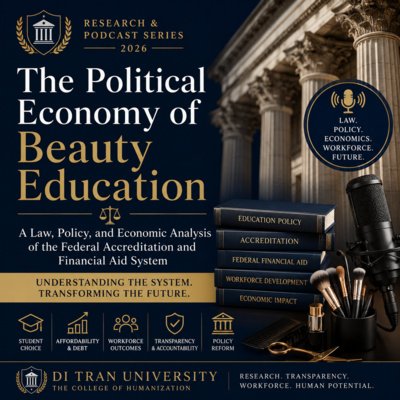 The Political Economy of Beauty Education | Accreditation, Student Debt, Workforce Reform & Federal Policy – Research & Podcast Series 2026