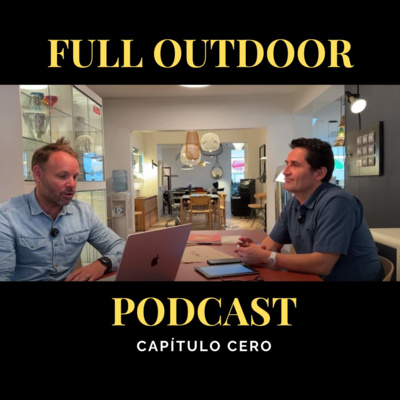 FULL OUTDOOR | Podcast - Capítulo #000
