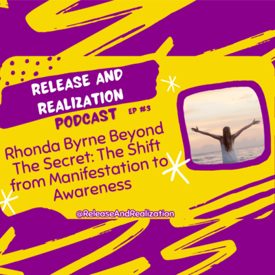 Rhonda Byrne - Beyond The Secret: The Shift from Manifestation to Awareness