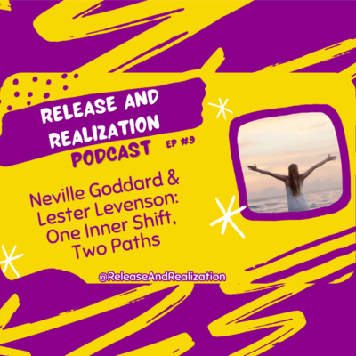 Neville Goddard & Lester Levenson: One Inner Shift, Two Paths