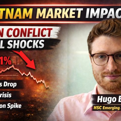 Vietnam Markets React to Iran Conflict | Hugo Bosch (HSC's Emerging Asia podcast)