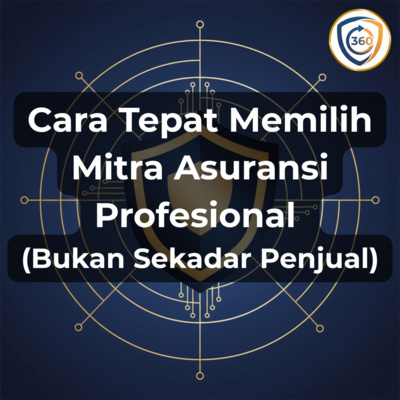 Cara Tepat Memilih Mitra Asuransi Profesional (Bukan Sekadar Penjual)