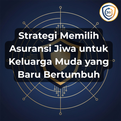 Strategi Memilih Asuransi Jiwa untuk Keluarga Muda yang Baru Bertumbuh