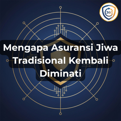 Mengapa Asuransi Jiwa Tradisional Kembali Diminati?