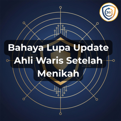 Bahaya Lupa Update Ahli Waris Setelah Menikah