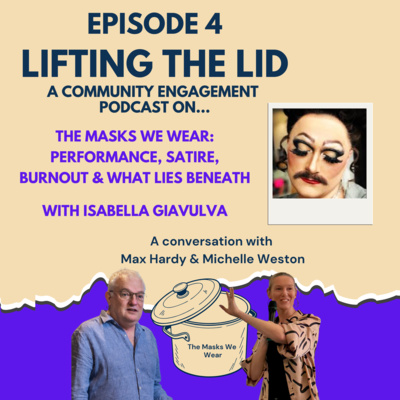 Episode 4 - Lifting the lid on the masks we wear - satire, burnout and what lies beneath with Isabella GiaVulva