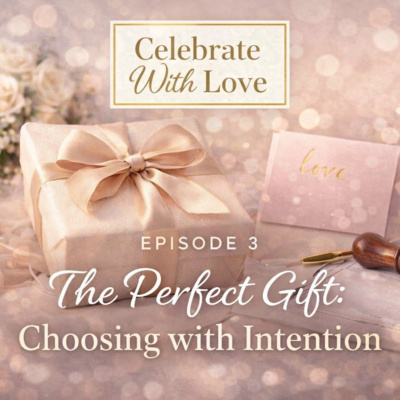The Perfect Gift: Choosing with Intention