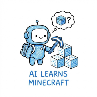 Episode 6 - Voyager: The Bot that Taught Itself Minecraft (No, Really!)