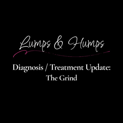 Diagnosis / Treatment Update: The Grind