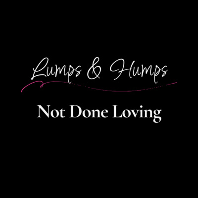 Not Done Loving