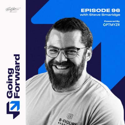 Solve The Right Problems With Elite Sales Coach, Steve Smaridge | Going Forward 96