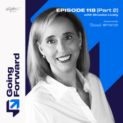 Leads Don’t Cure All with Brooke Lively | Going Forward 118, Part 2
