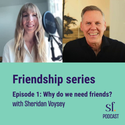 Why do we need friends? with Sheridan Voysey